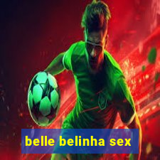 belle belinha sex